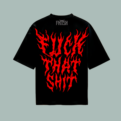 Playera FUCKTHATSHIT FIRE