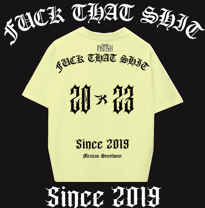 Playera Oversize Fuck That Shit 2023