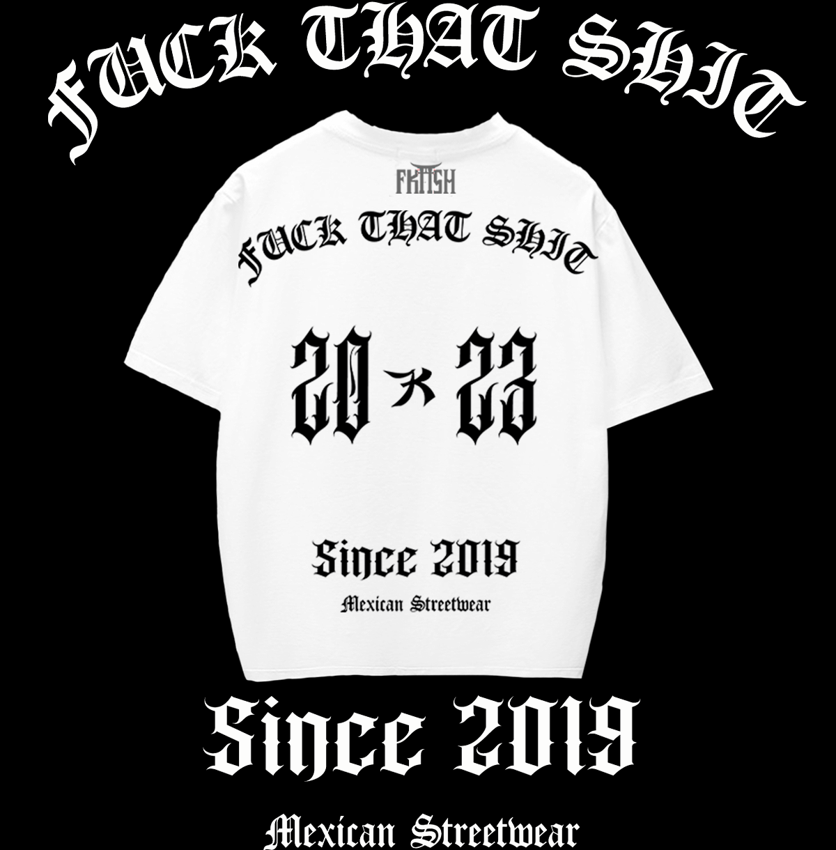 Playera Oversize Fuck That Shit 2023